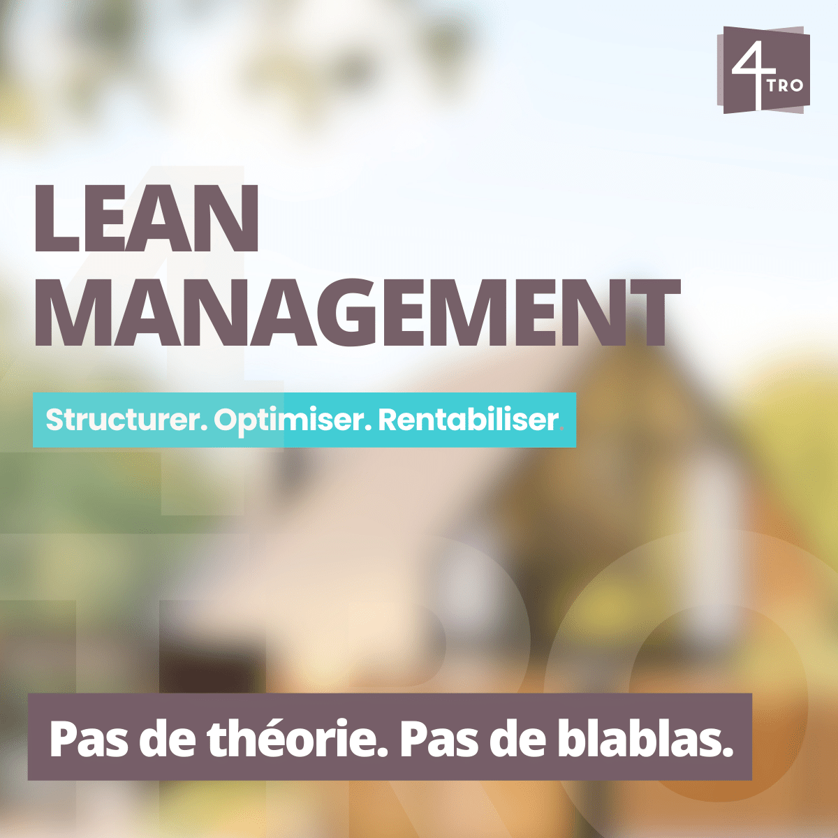 Lean Management pour entreprises du bâtiment – Structurer, optimiser et rentabiliser avec le collectif 4TRO