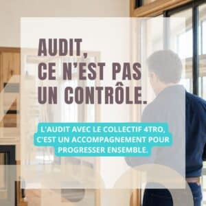 L’audit avec le collectif 4TRO apporte aux adhérents un regard extérieur