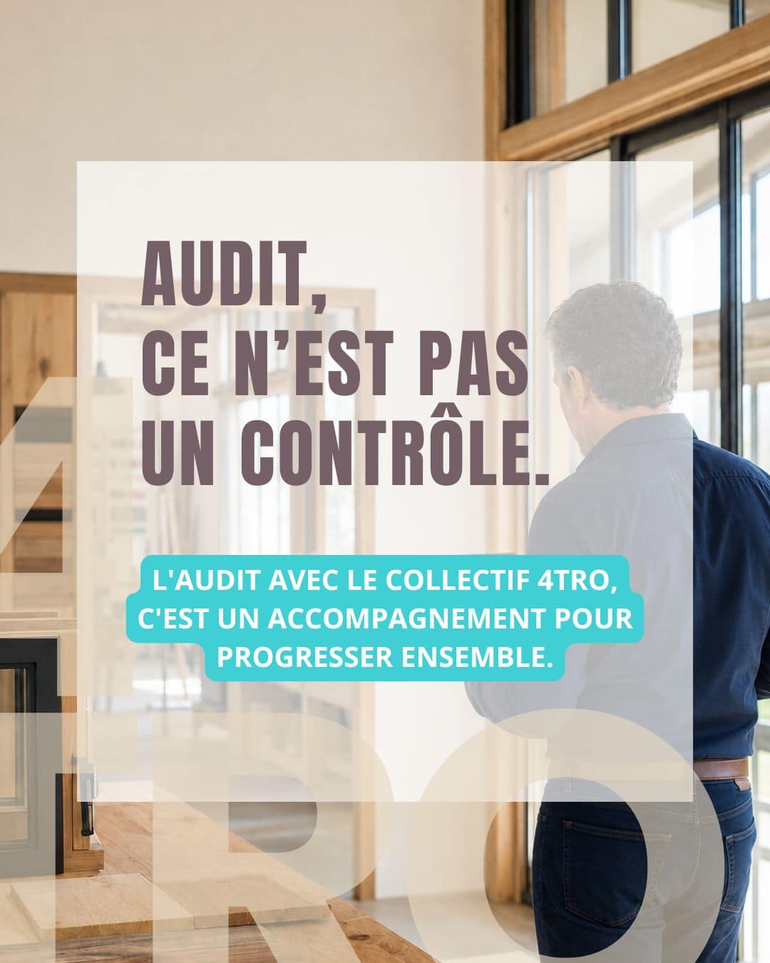 L’audit avec le collectif 4TRO apporte aux adhérents un regard extérieur
